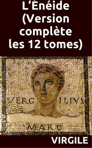 L’Énéide (Version complète les 12 tomes)