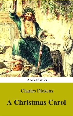 A Christmas Carol (Classic Edition , Active TOC) (AtoZ Classics)