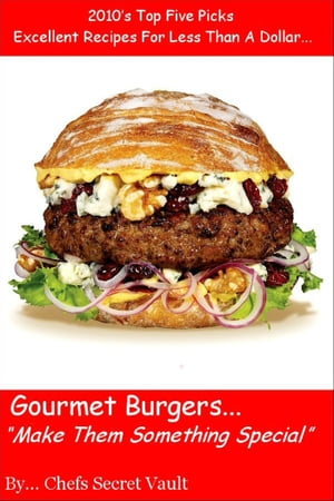 Gourmet Burgers... “Make Them Something Special”