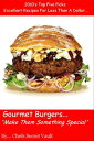 Gourmet Burgers... “Make Them Something Special”【電子書籍】[ Chefs Secret Vault ]