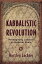 Kabbalistic Revolution