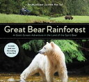 Great Bear Rainforest A Giant-Screen Adventure in the Land of the Spirit Bear【電子書籍】 Ian McAllister