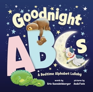 Goodnight ABCs A Bedtime Alphabet Lullaby【電子書籍】[ Erin Guendelsberger ]
