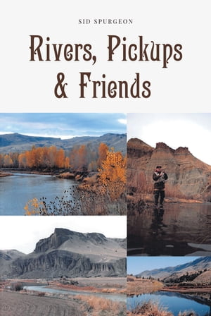 Rivers, Pickups & Friends