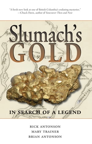 Slumach's Gold: In Search of a Legend