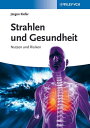 Strahlen und Gesundheit Nutzen und Risiken【電子書籍】[ J?rgen Kiefer ]