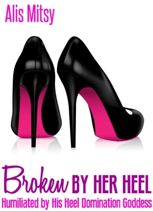 Broken by Her Heel