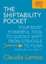 The Shiftability Pocket YOUR MOST POWERFUL TOOL TO QUICKLY SHIFT FROM STRUGGLE T...