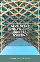 ŷKoboŻҽҥȥ㤨Developers Ultimate Guide: Linux Bash Scripting Linux basics to advanced topics and bash scripting in 12 weeksŻҽҡ[ Matin Maleki ]פβǤʤ1,452ߤˤʤޤ