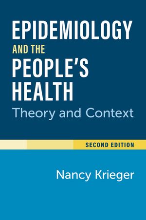 Epidemiology and the People's Health Theory and Context, Second Editio...