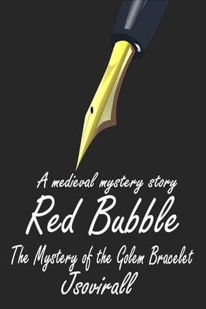 楽天楽天Kobo電子書籍ストアRed Bubble The Mystery of the Golem Bracelet【電子書籍】[ Jsovirall ]