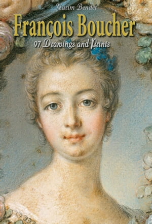 François Boucher: 97 Drawings and Prints