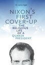 Nixon's First Cover-up The Religious Life of a Q