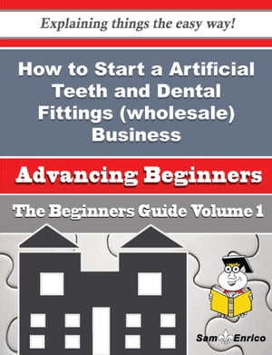 How to Start a Artificial Teeth and Dental Fittings (wholesale) Business (Beginners Guide) How to Start a Artificial Teeth and Dental Fittings (wholesale) Business (Beginners Guide)