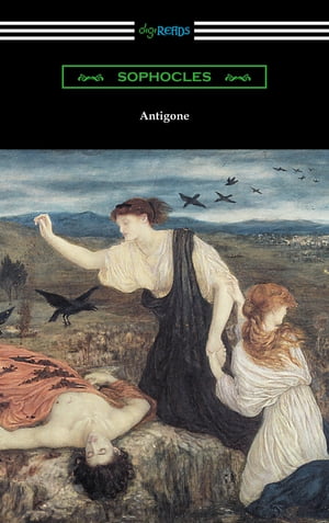 Antigone (Translated by E. H. Plumptre with an Introduction by J. Churton Collins)Żҽҡ[ Sophocles ]