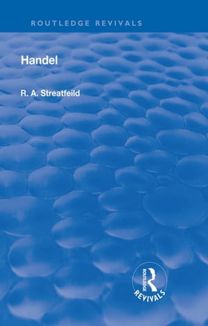 Revival: Handel (1906)Żҽҡ[ Richard Alexander Streatfield ]