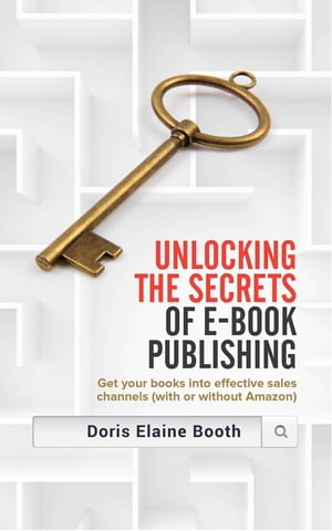 Unlocking the Secrets of E-Book Publishing