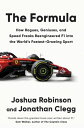The Formula How Rogues, Geniuses, and Speed Freaks Reengineered F1 into the Worl...