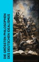 ŷKoboŻҽҥȥ㤨Die gr??ten Philosophen des Deutschen Idealismus Die wichtigsten Werke von Kant, Hegel, Schelling, Jacobi, Fichte und SchleiermacherŻҽҡ[ Immanuel Kant ]פβǤʤ300ߤˤʤޤ