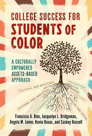 College Success for Students of Color A Culturally Empowered, Assets-Based Approach【電子書籍】[ Francisco A. Rios ]