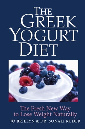 The Greek Yogurt Diet The Fresh New Way to Lose 