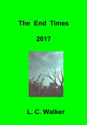 The End Times 2017