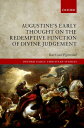 Augustine 039 s Early Thought on the Redemptive Function of Divine Judgement【電子書籍】 Bart van Egmond
