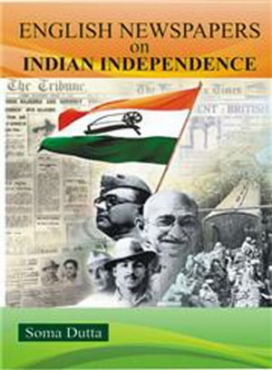 The English Newspapers On Indian Independence