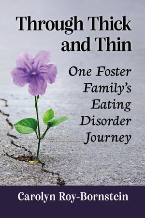 Through Thick and Thin One Foster Family's Eating Disorder Journey