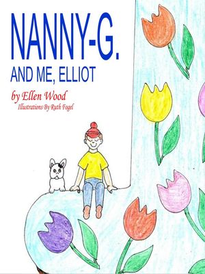 Nanny-G. and Me, Elliot【電子書籍】[ Calvin A. L. Miller ]