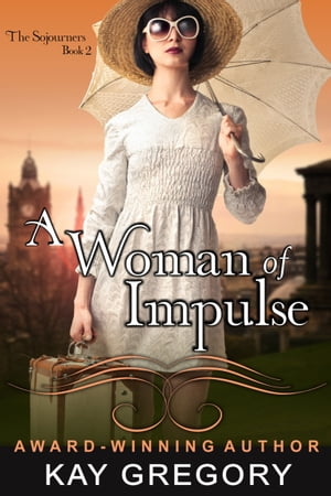 A Woman of Impulse (The Sojourners Series, Book 
