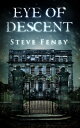 Eye of Descent【電子書籍】[ Steve Fenby ]