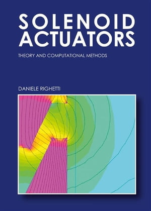 ŷKoboŻҽҥȥ㤨Solenoid Actuators: Theory and Computational MethodsŻҽҡ[ Daniele Righetti ]פβǤʤ738ߤˤʤޤ
