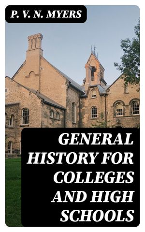 ŷKoboŻҽҥȥ㤨General History for Colleges and High SchoolsŻҽҡ[ P. V. N. Myers ]פβǤʤ150ߤˤʤޤ