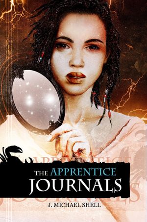 The Apprentice Journals【電子書籍】[ J Michael Shell ]