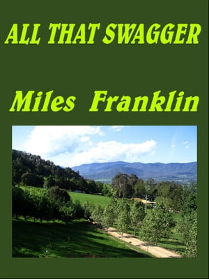 ALL THAT SWAGGER【電子書籍】[ Miles Franklin ]