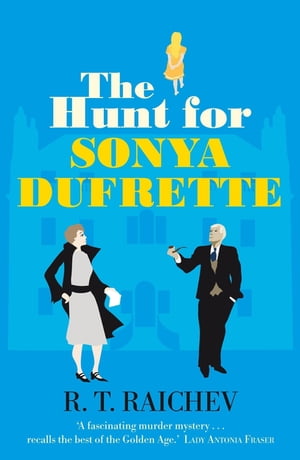 The Hunt for Sonya DufretteŻҽҡ[ R. T. Raichev ]