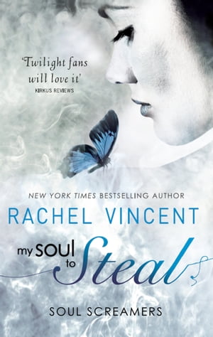 My Soul To Steal (Soul Screamers, Book 4)【電子書籍】 Rachel Vincent