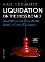 ŷKoboŻҽҥȥ㤨Liquidation on the Chess Board New & Extended Mastering the Transition into the Pawn EndgameŻҽҡ[ Joel Benjamin ]פβǤʤ1,936ߤˤʤޤ