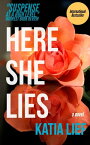 Here She Lies【電子書籍】[ Katia Lief ]