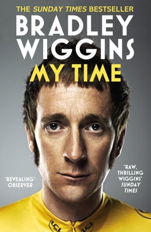 Bradley Wiggins: My Time An AutobiographyŻҽҡ[ Bradley Wiggins ]