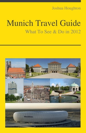 Munich, Germany Travel Guide - What To See & Do