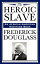 The Heroic SlaveŻҽҡ[ Frederick Douglass ]