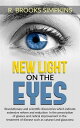 New Light on the Eyes - Revolutionary and scient