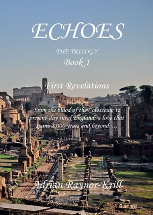 Echoes: Book One - First Revelations?Żҽҡ[ Adrian Raynor-Krill ]