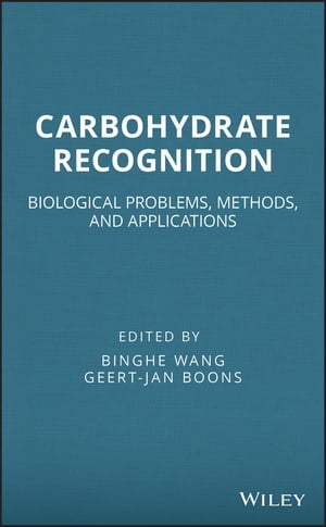 Carbohydrate Recognition Biological Problems, Methods, and ApplicationsŻҽҡ