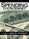 Spending Counterfiet A Story by Brock Tanksley