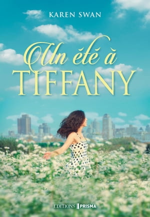 Un ?t? ? Tiffany - Tome 2【電子書籍】[ Karen Swan ]