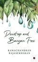 Dewdrop and Banyan Tree【電子書籍】[ RAMAC