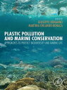 Plastic Pollution and Marine Conservation Approaches to Protect Biodiversity and Marine Life